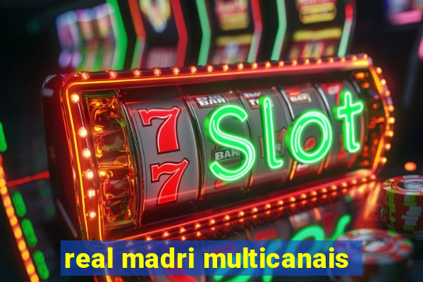 real madri multicanais